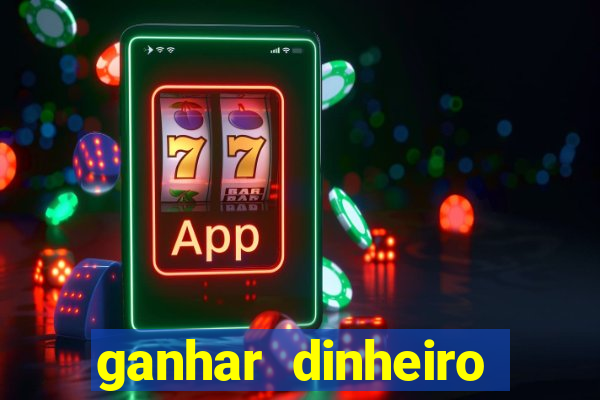 ganhar dinheiro online jogando